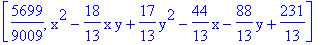 [5699/9009, x^2-18/13*x*y+17/13*y^2-44/13*x-88/13*y+231/13]